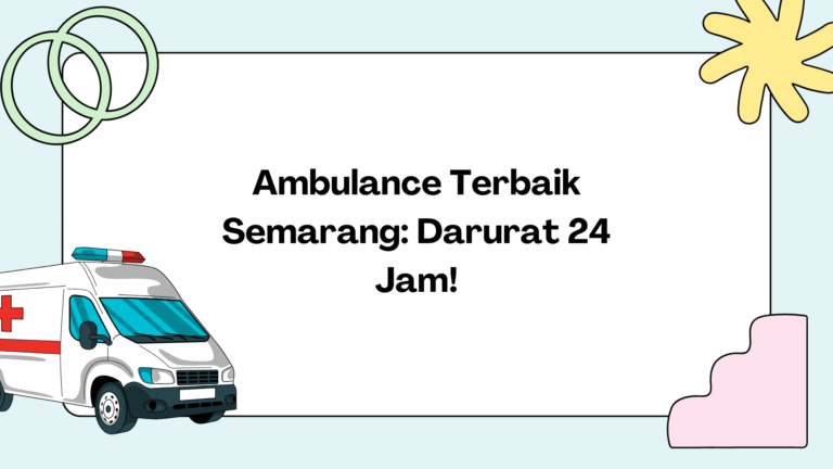 Ambulance Terbaik Semarang