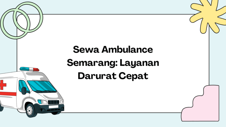 Sewa Ambulance Semarang